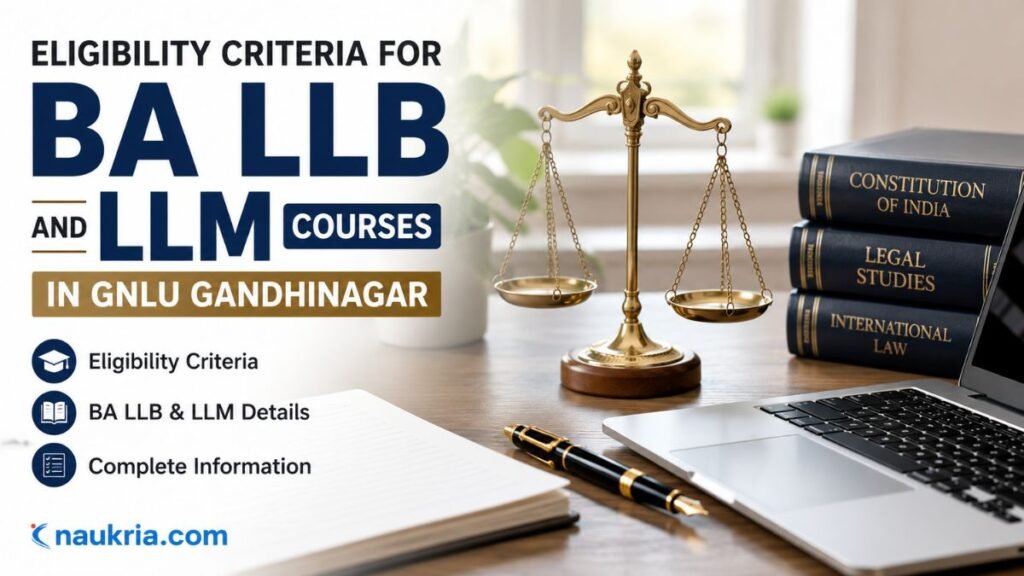 Eligibility criteria for BA LLB and LLM courses in GNLU Gandhinagar